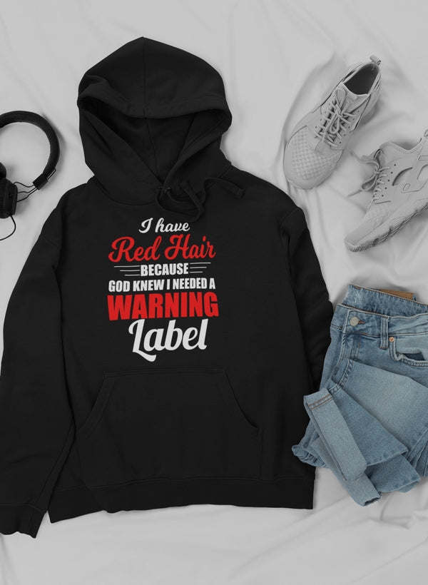 I Have Red Hair Because God Hoodie