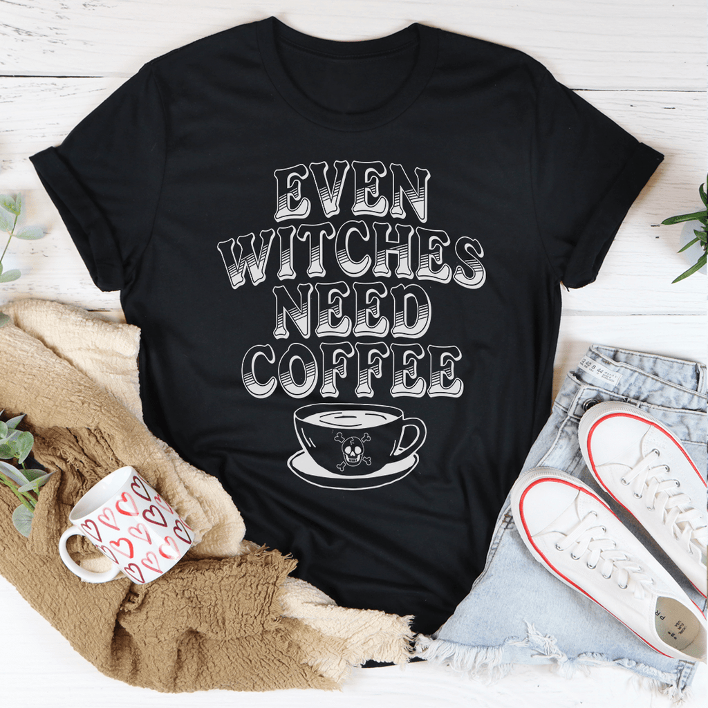 Even Witches Need Coffee T-Shirt