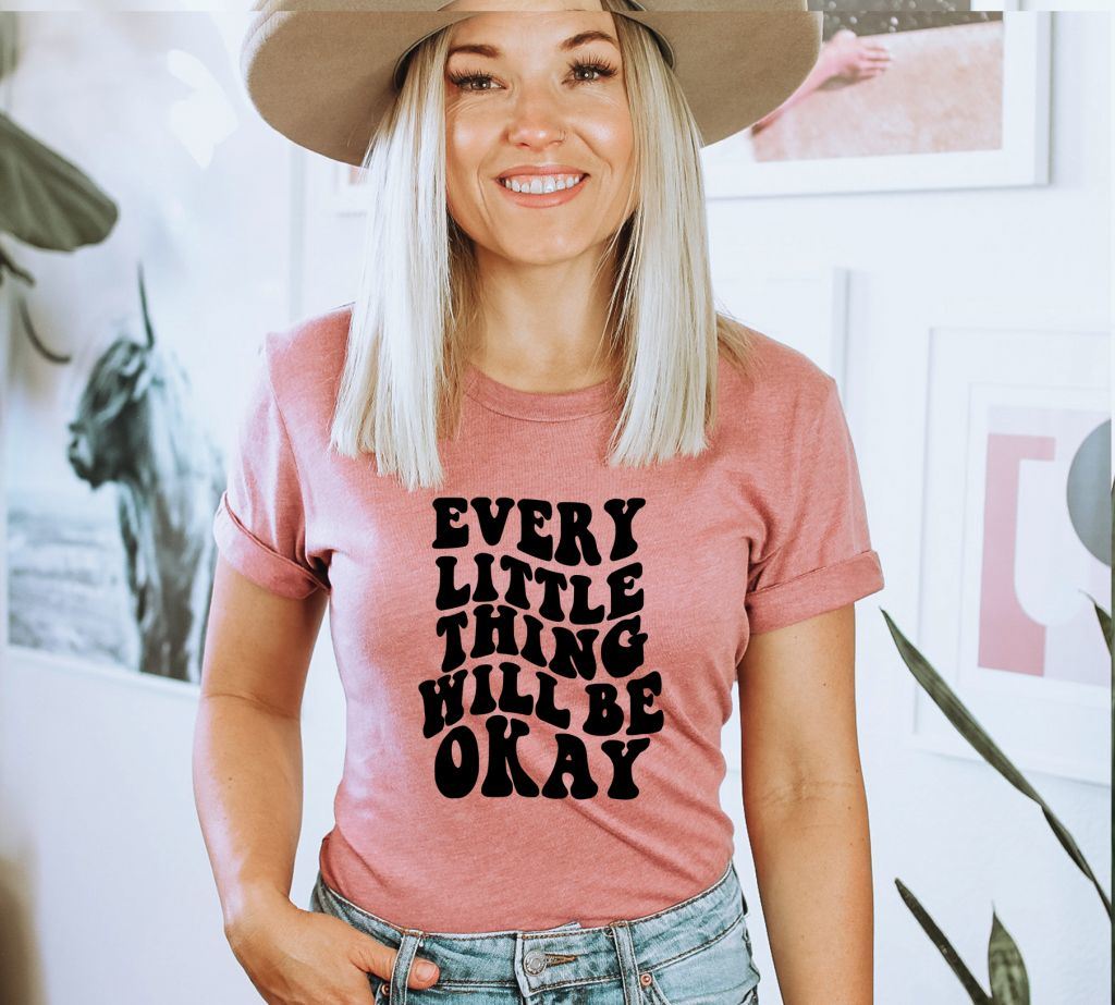 Every Little Thing Will Be Okay T-shirt, Positive Quote Shirt, Gift For Her, Positive Top, Inspirational Shirt, Gift For Her, Be Kind Shirt