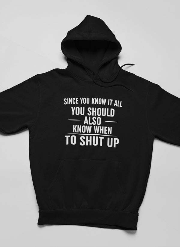 Since You Know It All Hoodie