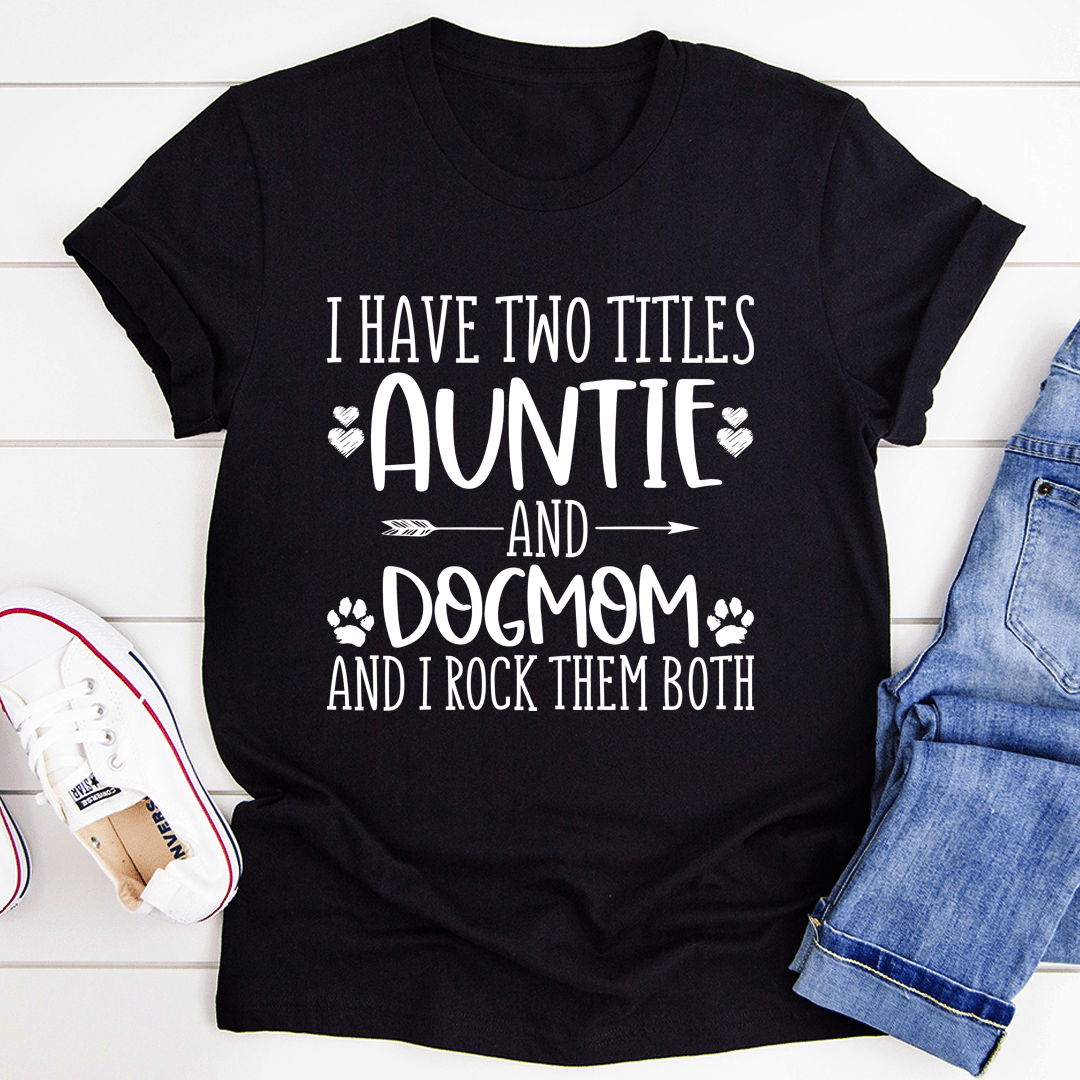 Auntie & Dogmom T-Shirt