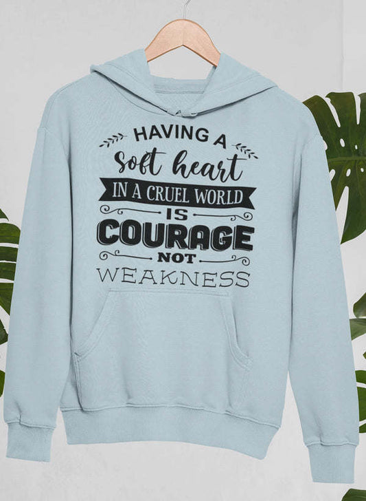 Having A Soft Heart In A Cruel World Hoodie