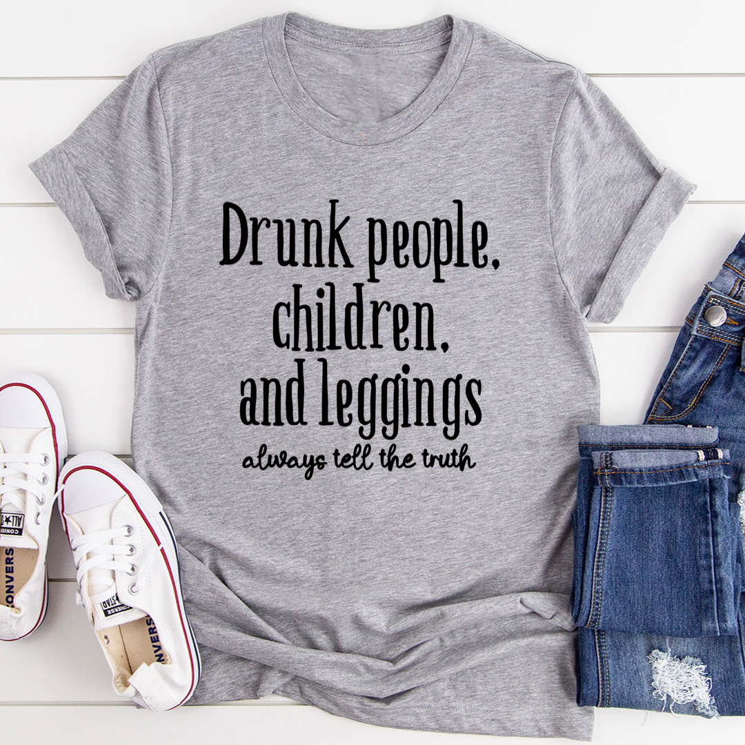 Drunk People Children And Leggings T-Shirt