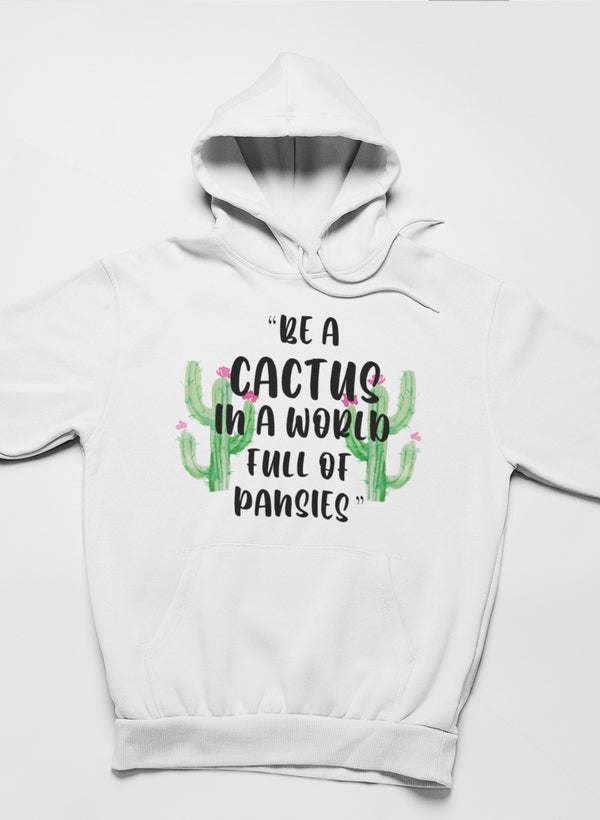 Be A Cactus Hoodie