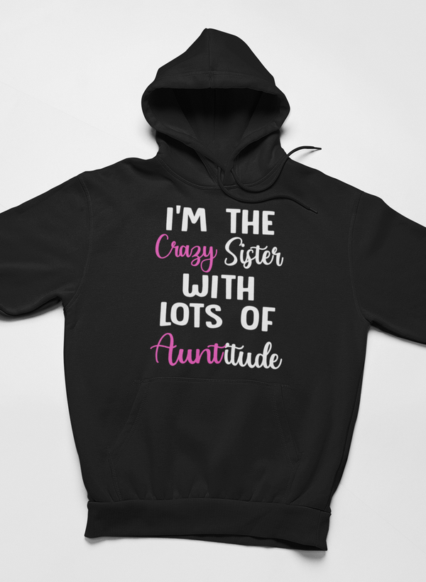 I'm The Crazy Sister Hoodie