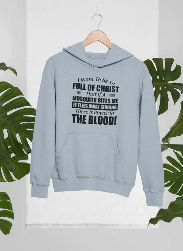 I Want to Be So Full Of Christ Hoodie