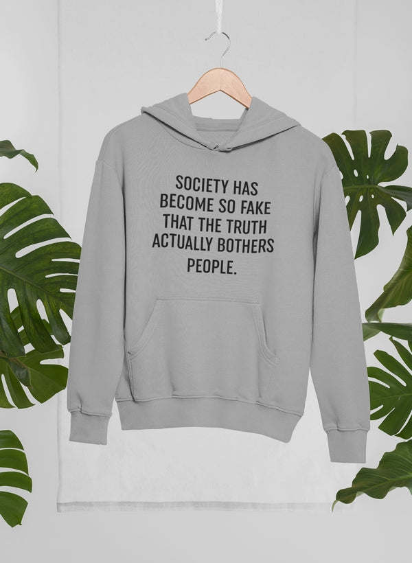 Society Has Become So Fake Hoodie