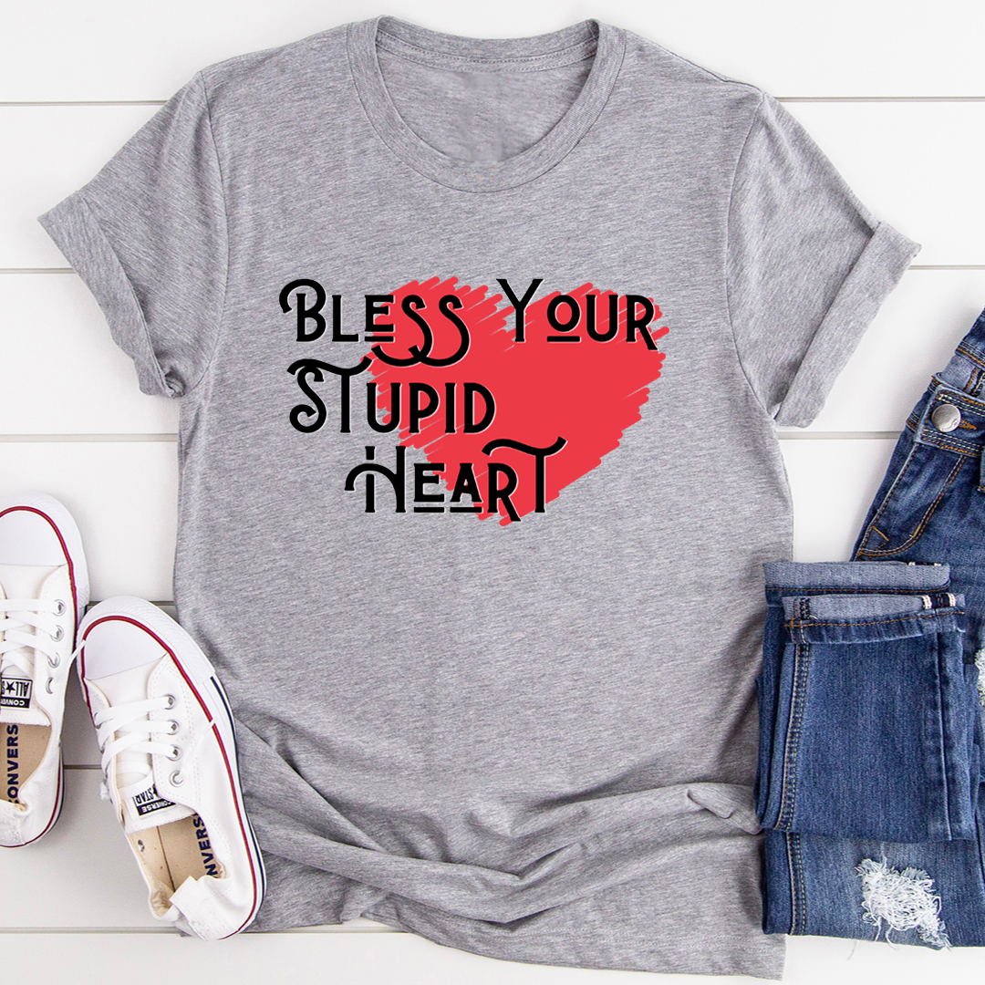 Bless Your Stupid Heart T-Shirt