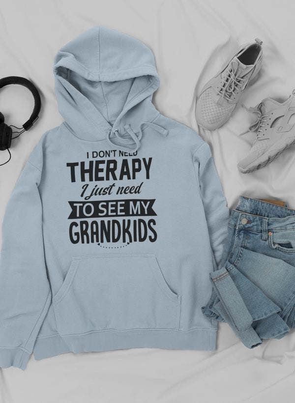 I Don't Need Therapy I Just Hoodie