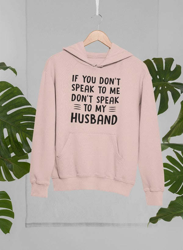 If You Don't Speak To Me Hoodie