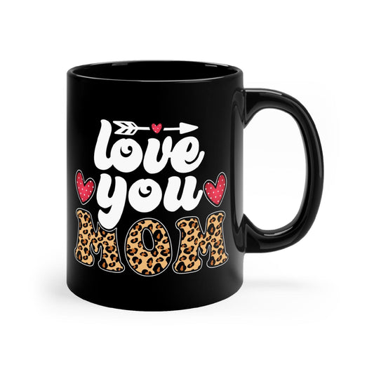 Black Ceramic Mug - 11oz, Love You Mom Leopard Print Illustration