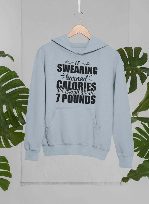 If Swearing Burned Calories Hoodie