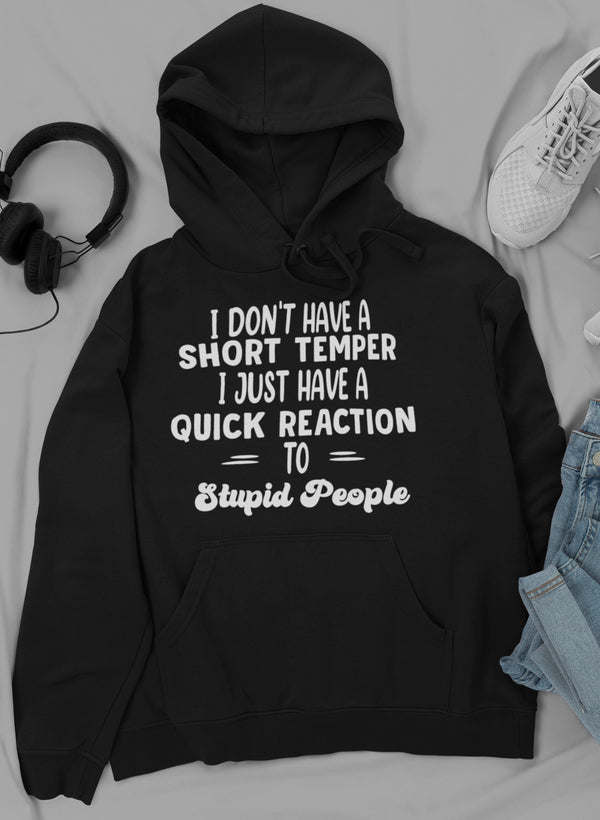 I Don't Have A Short Temper Hoodie