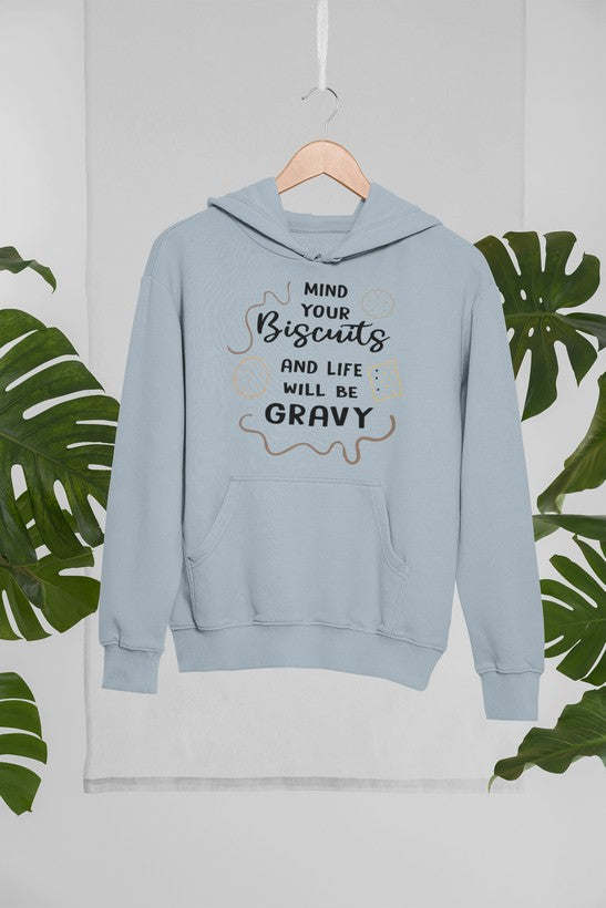 Mind Your Biscuits And Life Will Be Gravy Hoodie