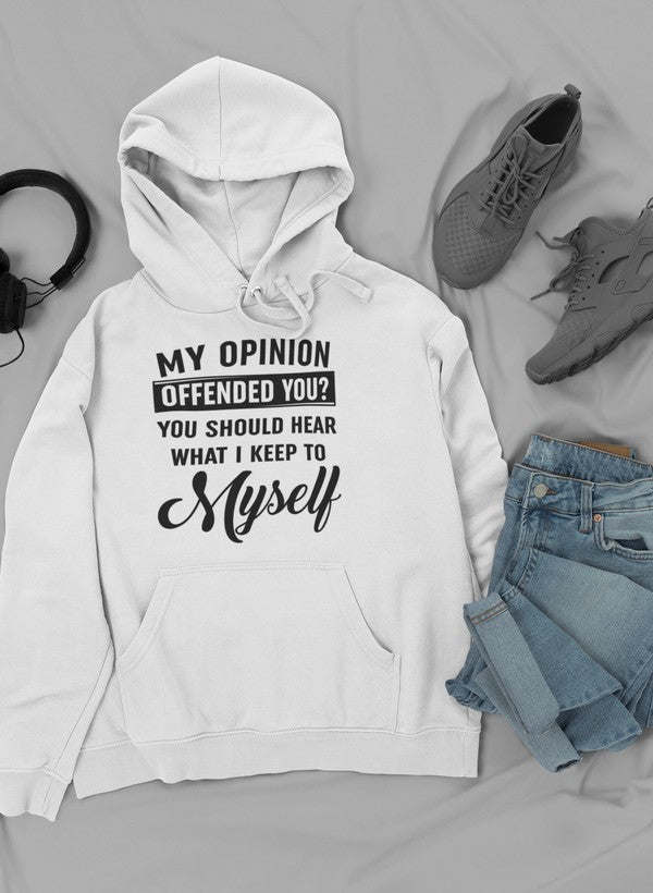 My Opinion Offended You Hoodie