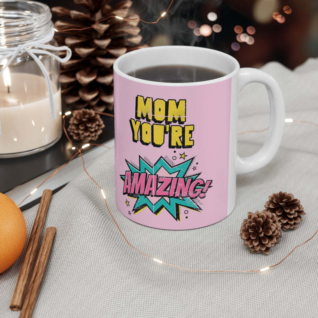 Mom You're Amazing Comic Theme Mug 11oz