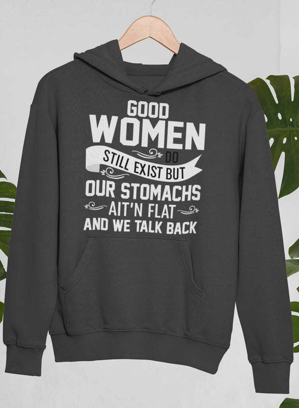 Good Women Do Still Exist Hoodie