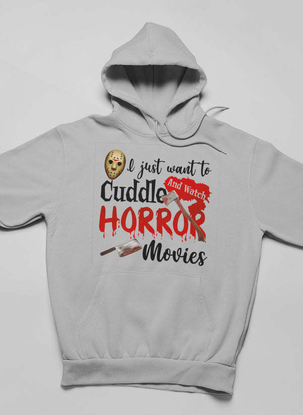 I Just Want To Cuddle And Watch Horror Movies Hoodie