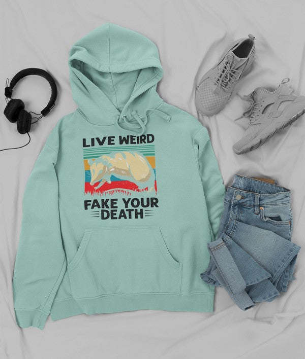 Live Weird Fake Your Death Hoodie