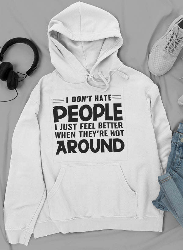 I Don't Hate People Hoodie