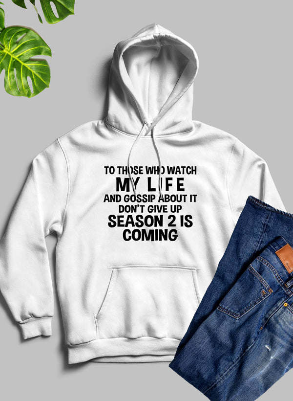 To Those Who Watch My Life Hoodie