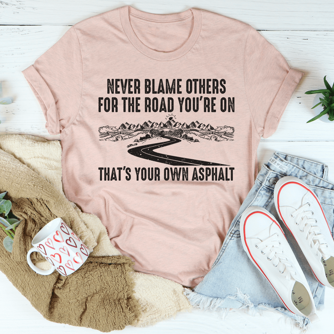 Never Blame Others T-Shirt