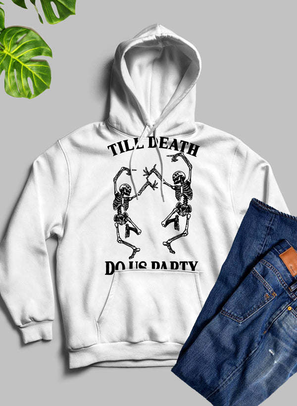 Till Death Do Us Party Hoodie