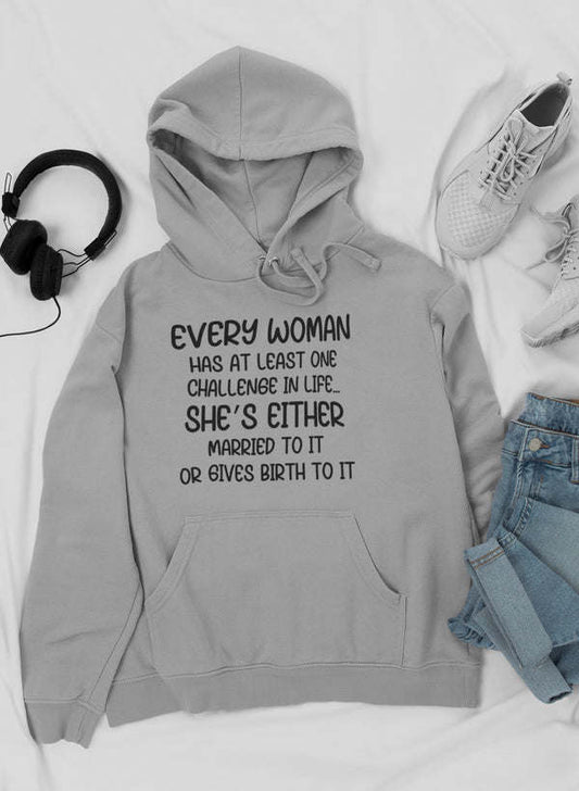 Every Woman Has At Least One Challenge In Life Hoodie