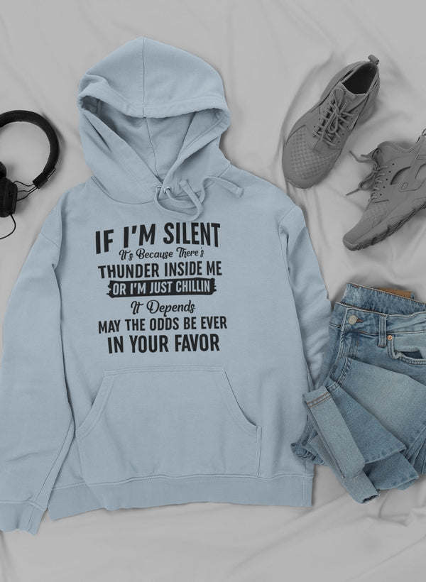 If I Am Silent Hoodie