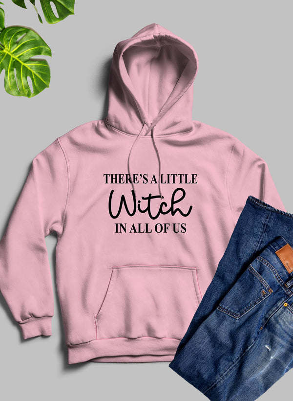 There's A Little Witch In All Of Us Hoodie