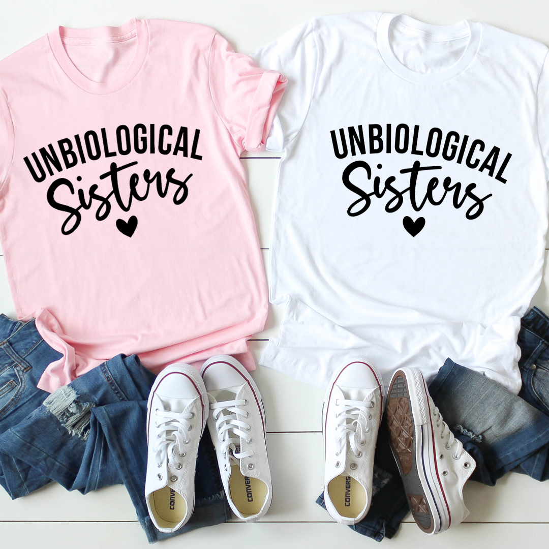 Unbiological Sisters T-Shirt