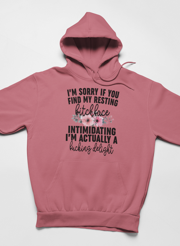 I'm Sorry If You Find My Resting Face Intimidating Hoodie