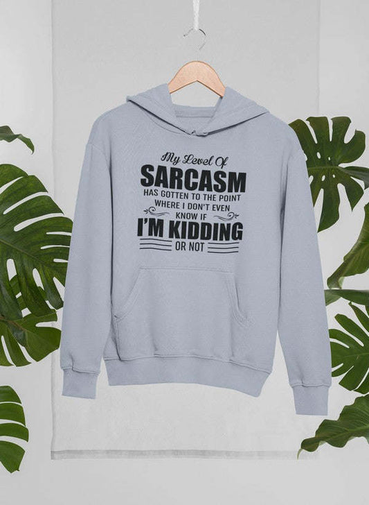 My Level Of Sarcasm Hoodie