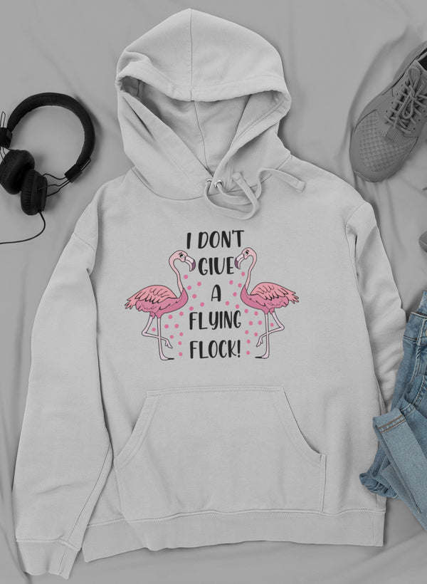 I Don't Give A Flying Flock Hoodie