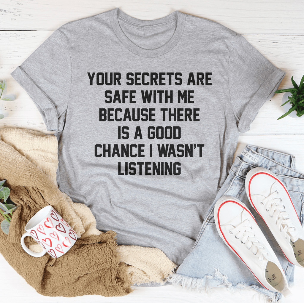 Your Secrets Are Safe With Me T-Shirt