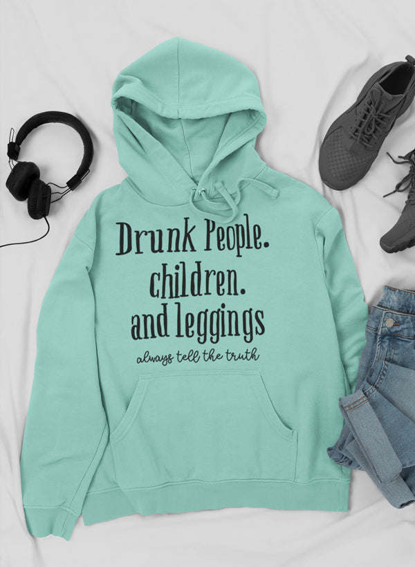 Drunk People Children And Leggings Hoodie