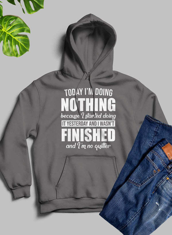 Today I'm Doing Nothing Hoodie