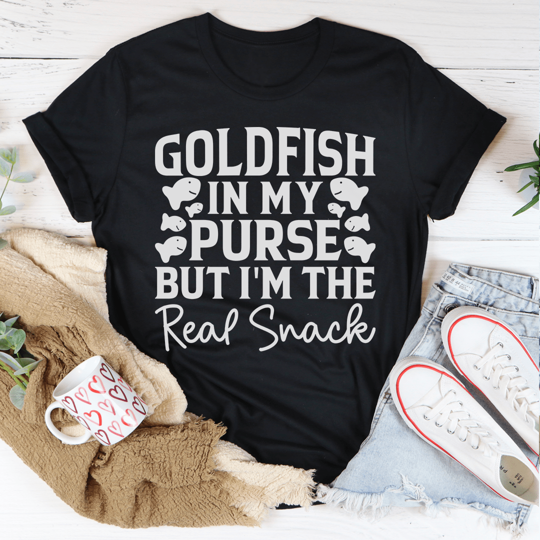 Goldfish In My Purse But I'm The Real Snack T-Shirt