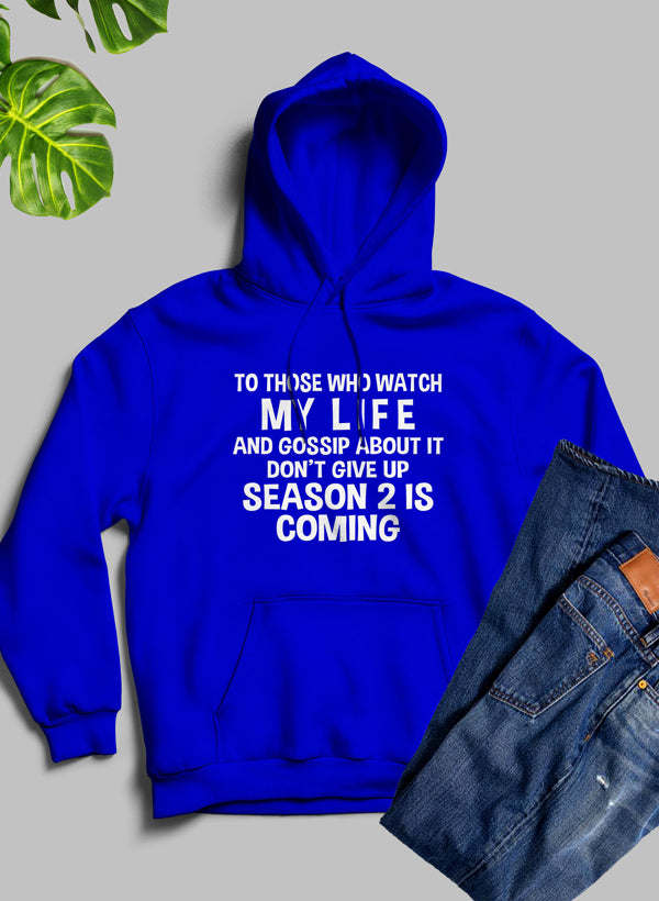 To Those Who Watch My Life Hoodie