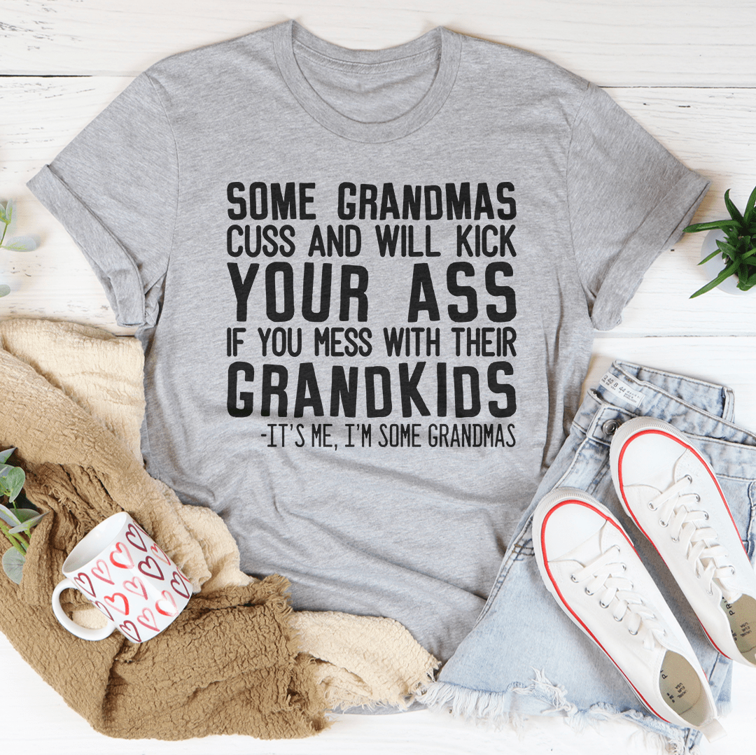 Some Grandmas Cuss T-Shirt