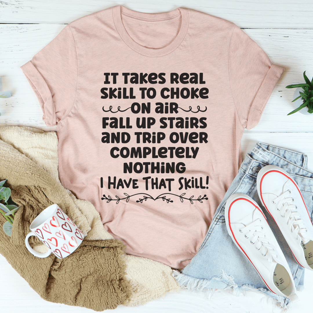 I Have That Skill T-Shirt