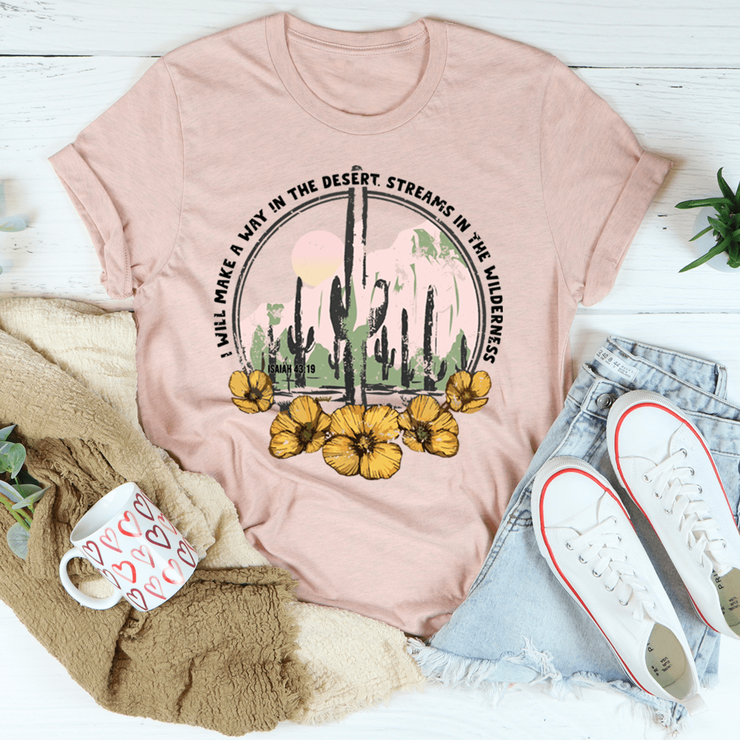 I Will Make A Way In The Desert T-Shirt