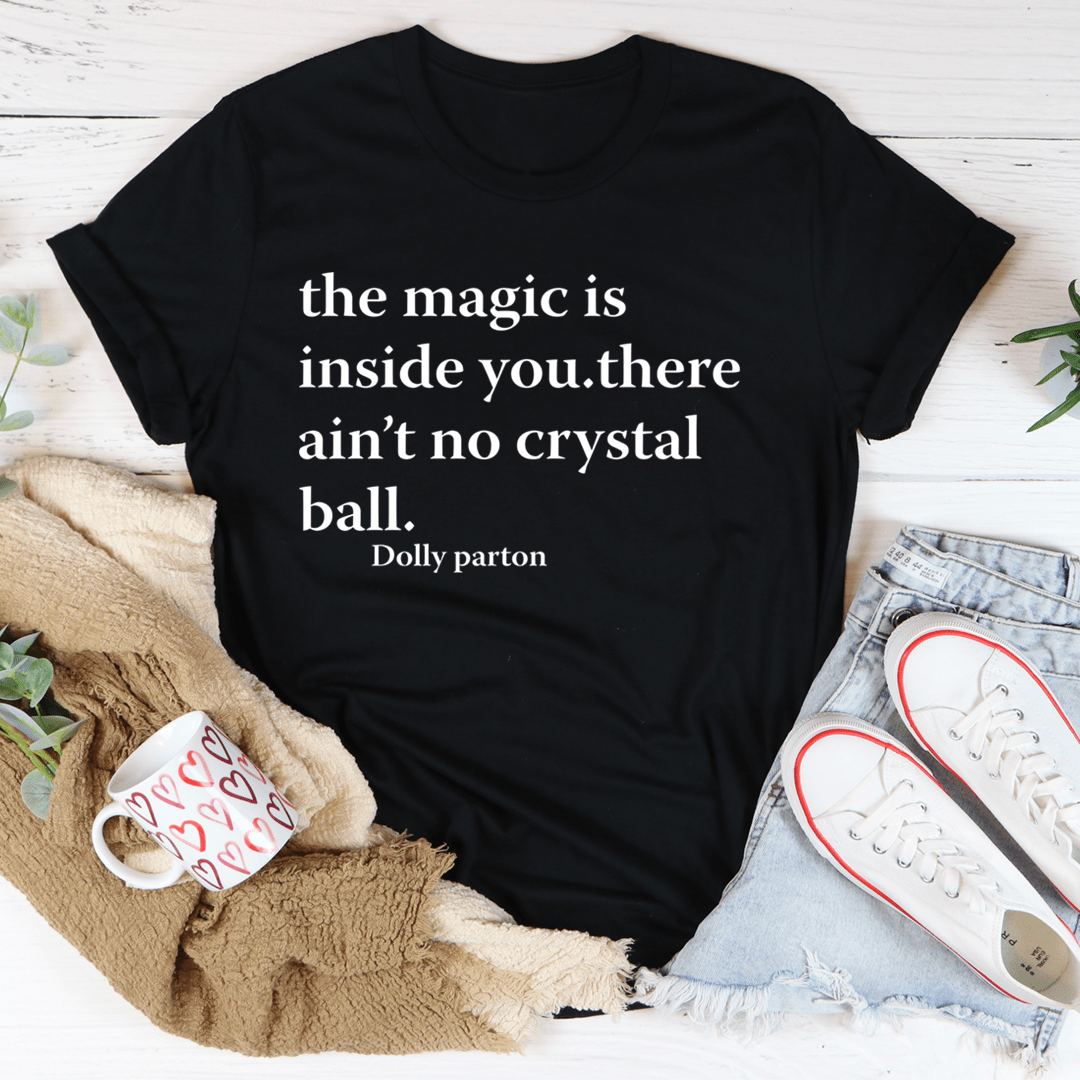 The Magic Is Inside Of You T-Shirt