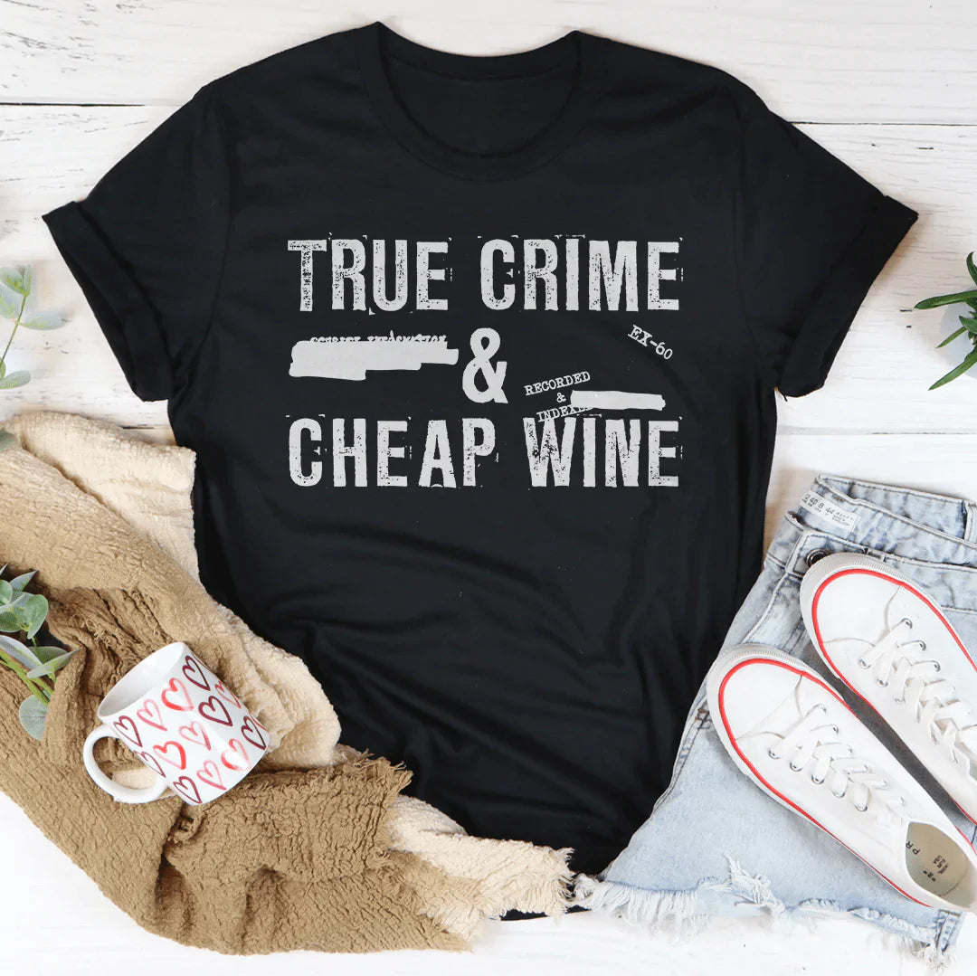 True Crime & Cheap Wine T-Shirt