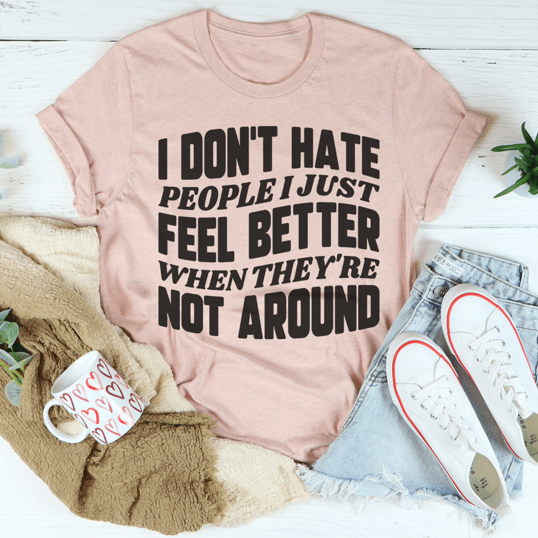 I Don't Hate People T-Shirt