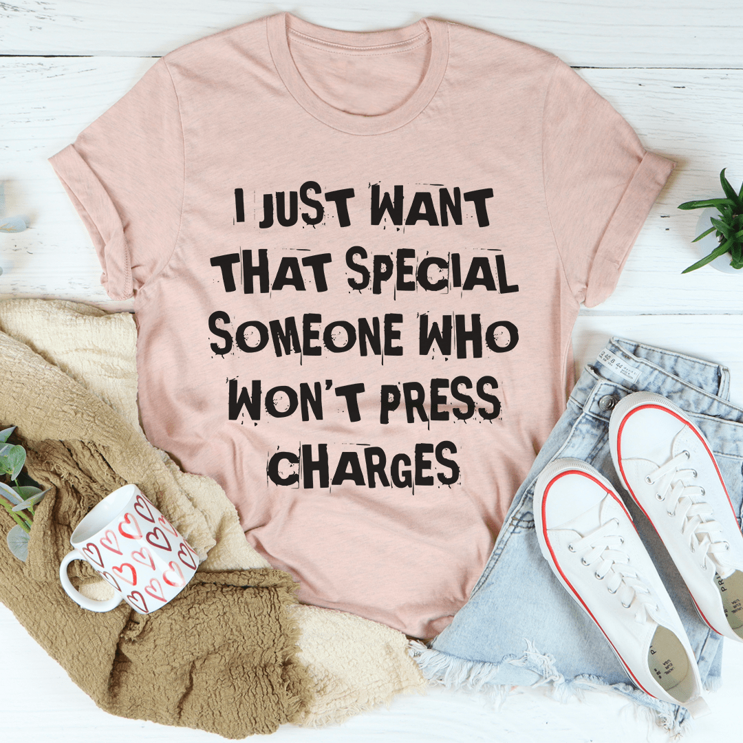 I Just Want That Special Someone T-Shirt