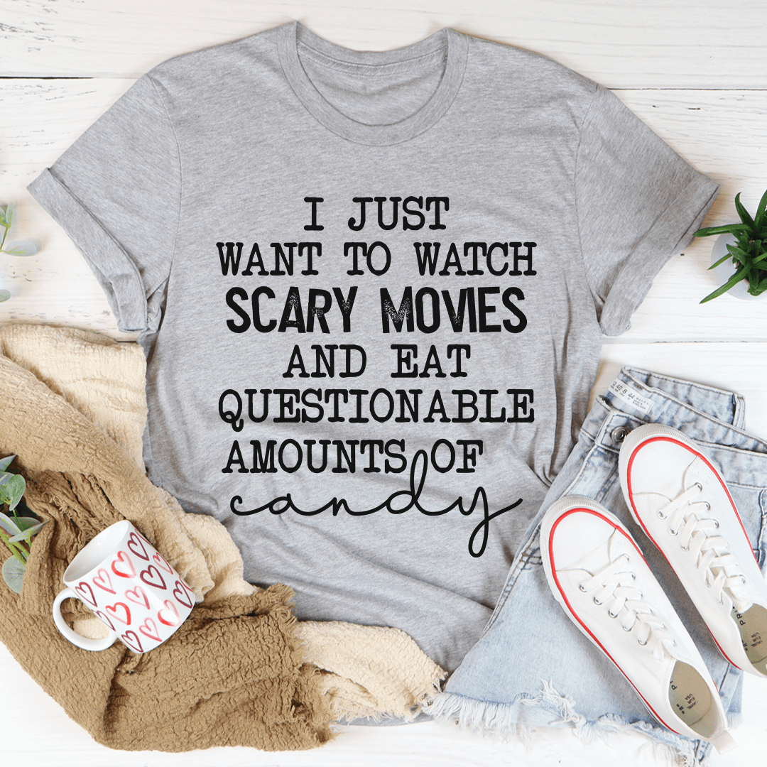 I Just Want To Watch Scary Movies And Eat Candy T-Shirt