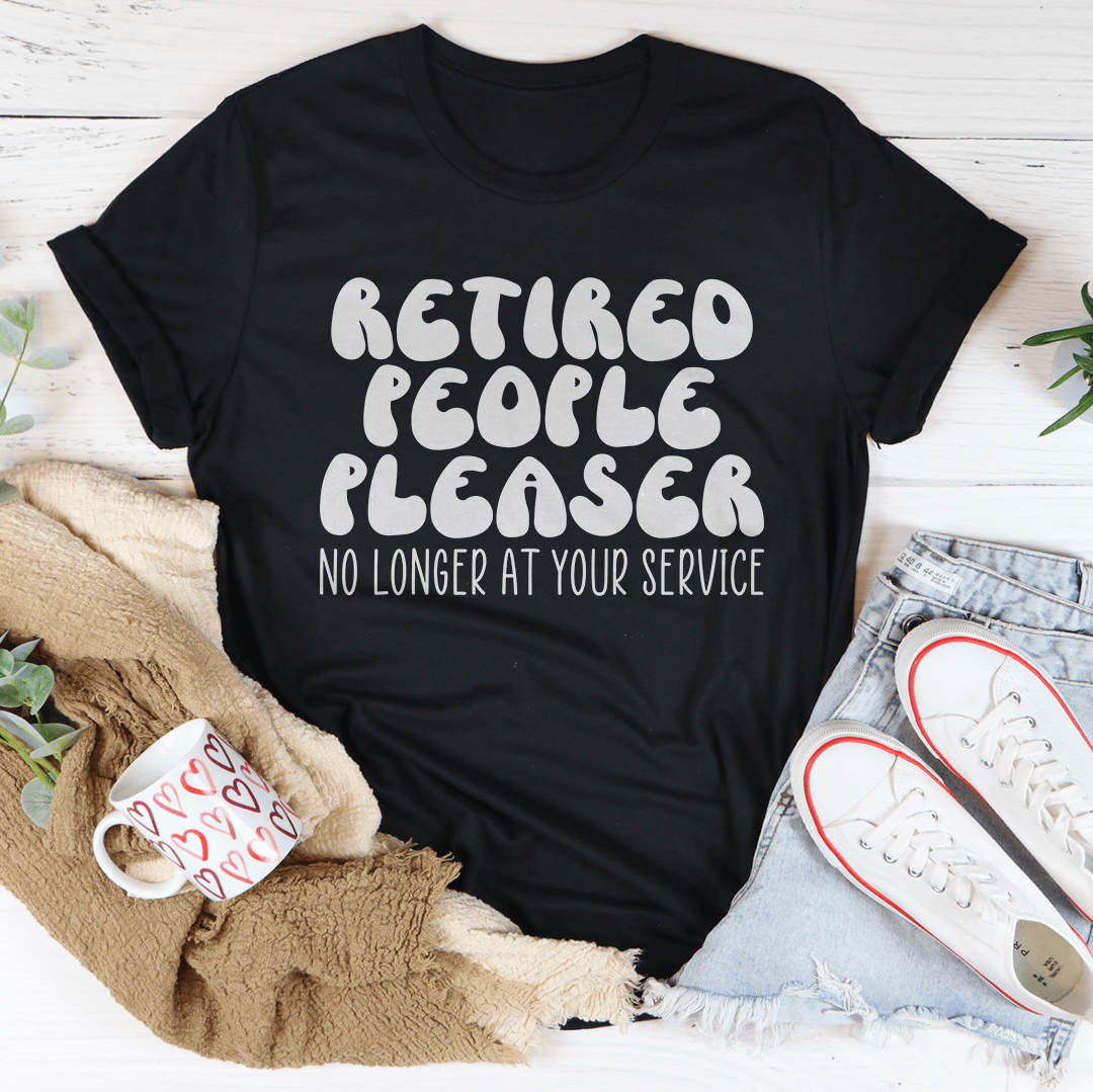 Retired People Pleaser T-Shirt