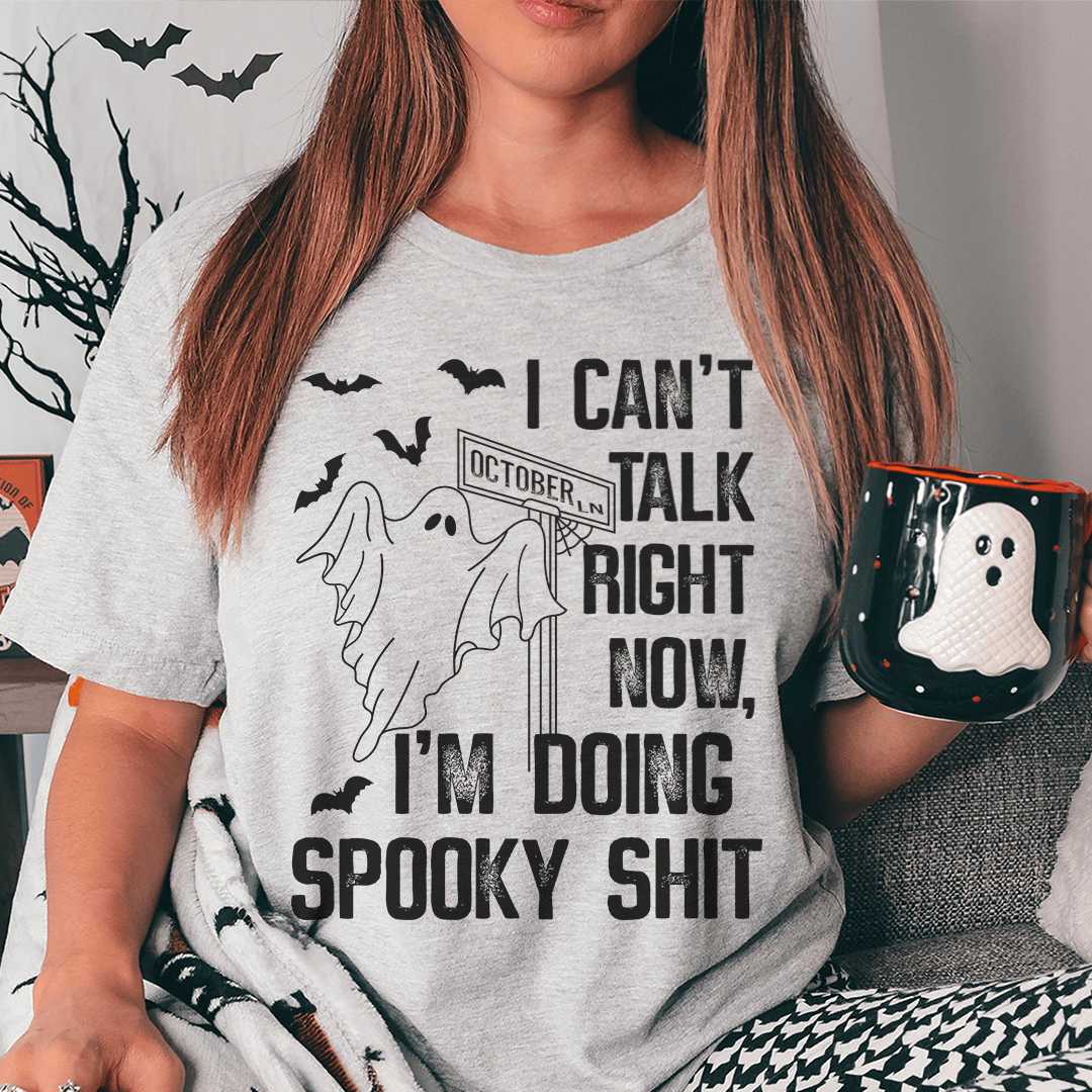 I Can't Talk Right Now Spooky T-Shirt