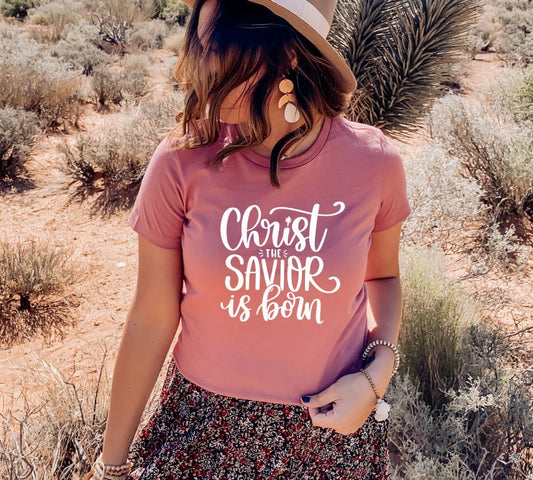 Christ The Savior Is Born T-shirt, Christmas Shirt, Jesus Tee, Women's T-shirt, Gift For Her, Bible Verse Top, Holiday Shirts, Christ Tshirt